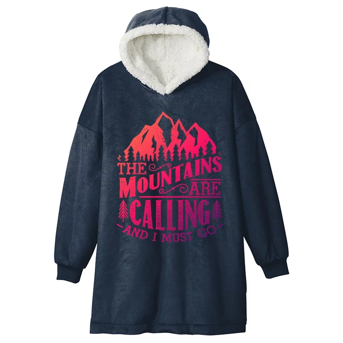 The Mountains Are Calling And I Must Go Vintage Gift Cute Gift Hooded Wearable Blanket