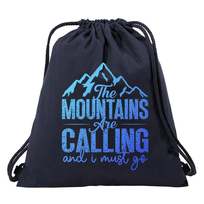 The Mountains Are Calling And I Must Go Funny Mountaineering Gift Drawstring Bag