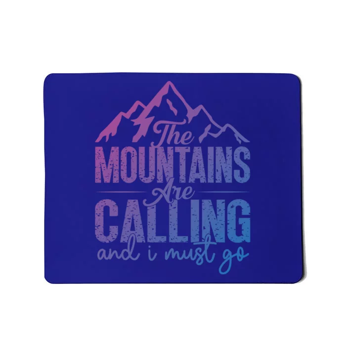 The Mountains Are Calling And I Must Go Funny Mountaineering Gift Mousepad