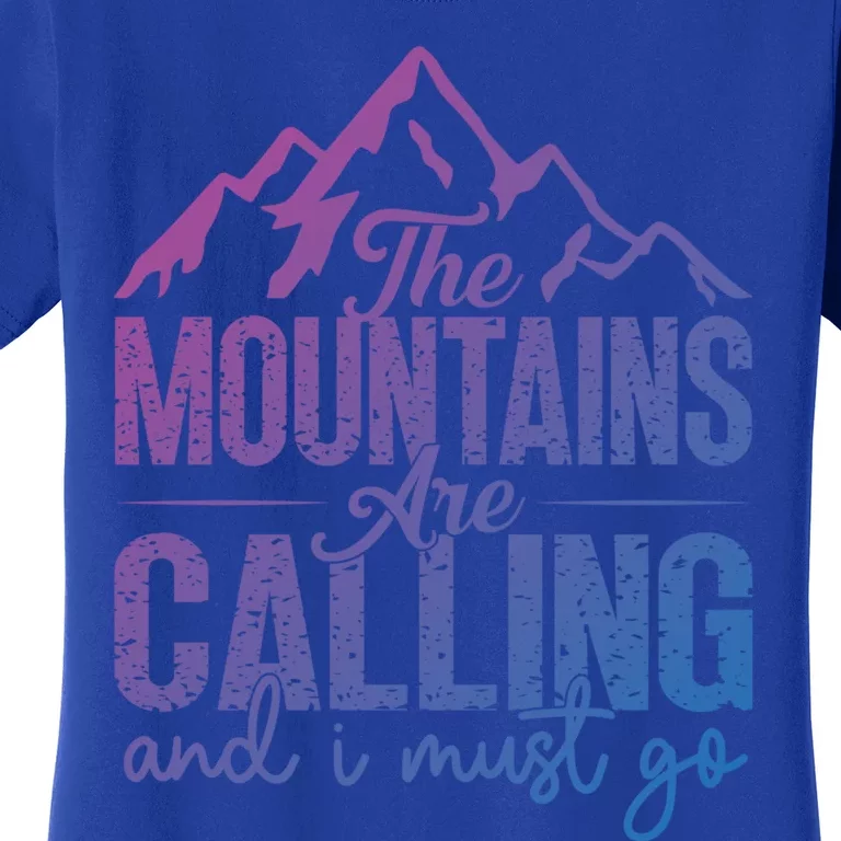 The Mountains Are Calling And I Must Go Funny Mountaineering Gift Women's T-Shirt