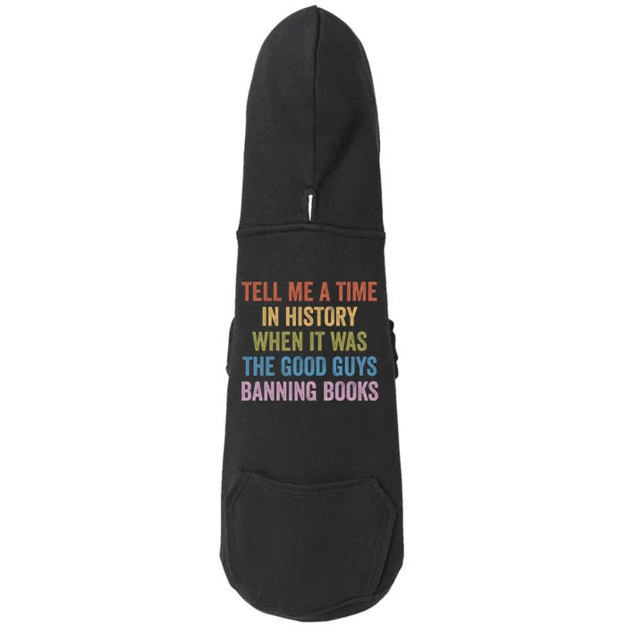 Tell Me A Time In History When It Was The Good Guys Banning Books Doggie 3-End Fleece Hoodie