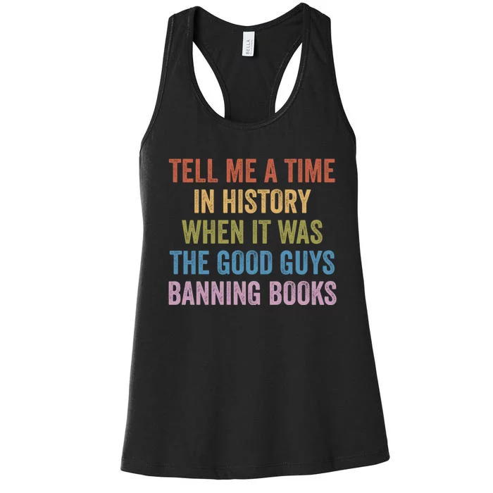 Tell Me A Time In History When It Was The Good Guys Banning Books Women's Racerback Tank