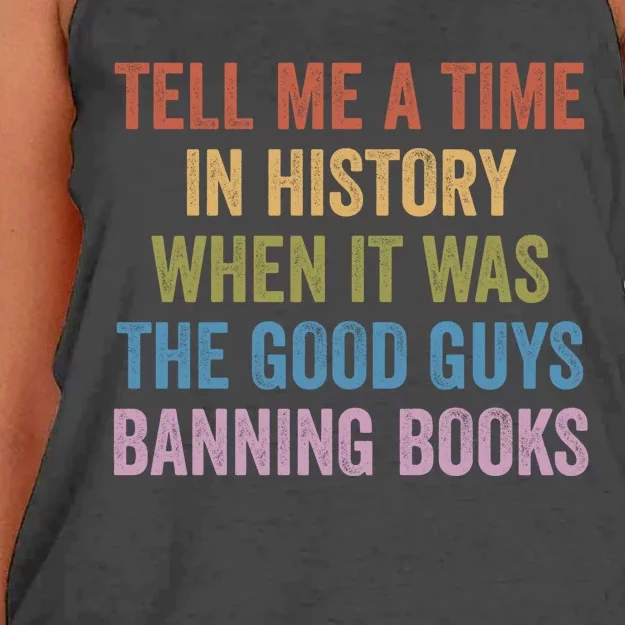 Tell Me A Time In History When It Was The Good Guys Banning Books Women's Knotted Racerback Tank