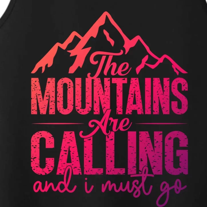 The Mountains Are Calling And I Must Go Funny Mountaineering Gift Performance Tank