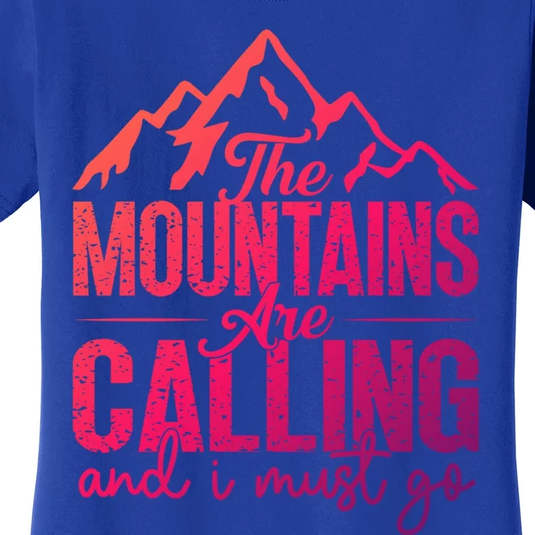 The Mountains Are Calling And I Must Go Funny Mountaineering Gift Women's T-Shirt