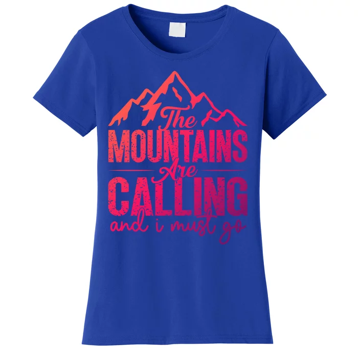 The Mountains Are Calling And I Must Go Funny Mountaineering Gift Women's T-Shirt