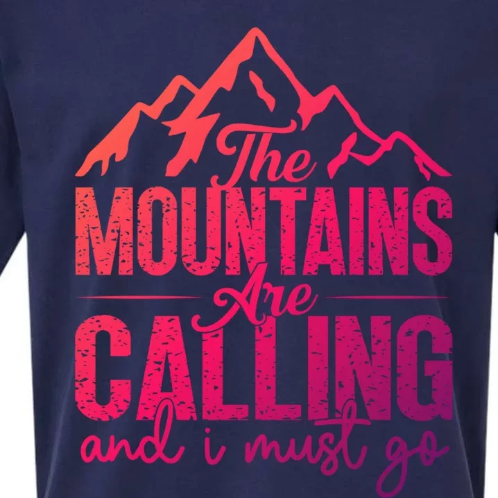 The Mountains Are Calling And I Must Go Funny Mountaineering Gift Sueded Cloud Jersey T-Shirt