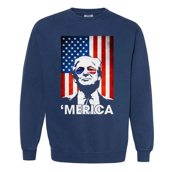 Trump Merica American Flag Murica Patriotic Garment-Dyed Sweatshirt