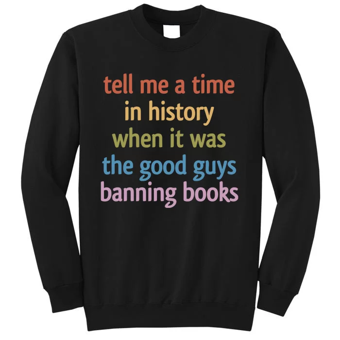 Tell Me A Time In History When It Was The Good Guys Banning Books Sweatshirt