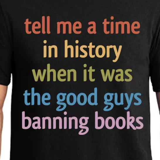 Tell Me A Time In History When It Was The Good Guys Banning Books Pajama Set