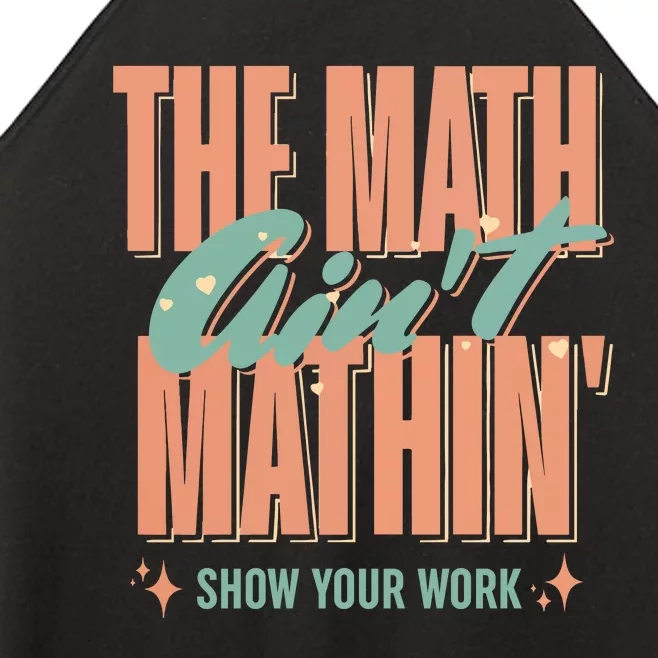 The Math AinT Mathin Show Your Work Cute Back To School Women’s Perfect Tri Rocker Tank