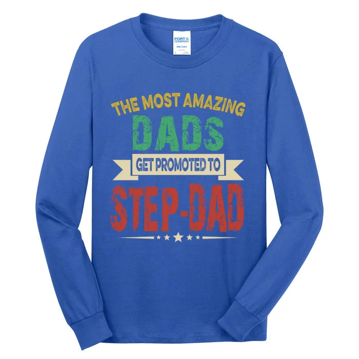 The Most Amazing Dads Get Promoted To Stepdad Father Day Cool Gift Tall Long Sleeve T-Shirt