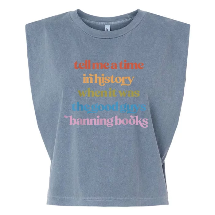 Tell Me A Time In History When It Was Good Guys Banning Book Garment-Dyed Women's Muscle Tee