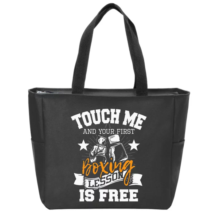 Touch Me And Your First Boxing Lesson Is Free Gym Boxer Zip Tote Bag