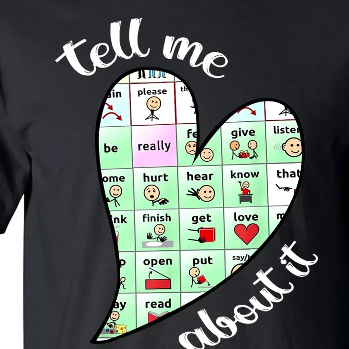 Tell Me About It Speech Pathology Aac Sped Teacher Tall T-Shirt