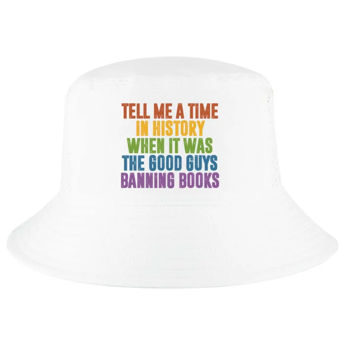 Tell Me A Time In History When It Was The Good Guys Banning Books Cool Comfort Performance Bucket Hat