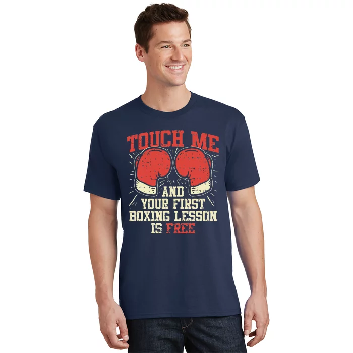 Touch Me And Your First Boxing Lesson Is Free T-Shirt