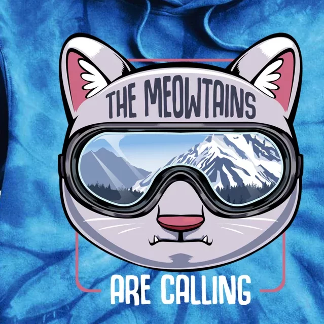 The Meowtains Are Calling Ski Snowboard Skiing Snowboarding Gift Tie Dye Hoodie