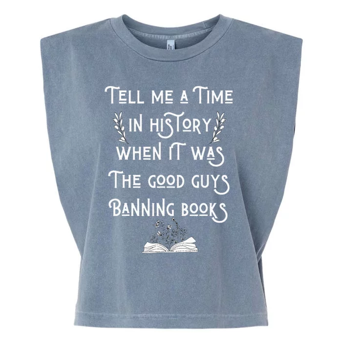 Tell Me A Time In History When It Was Good Guys Banning Book Garment-Dyed Women's Muscle Tee