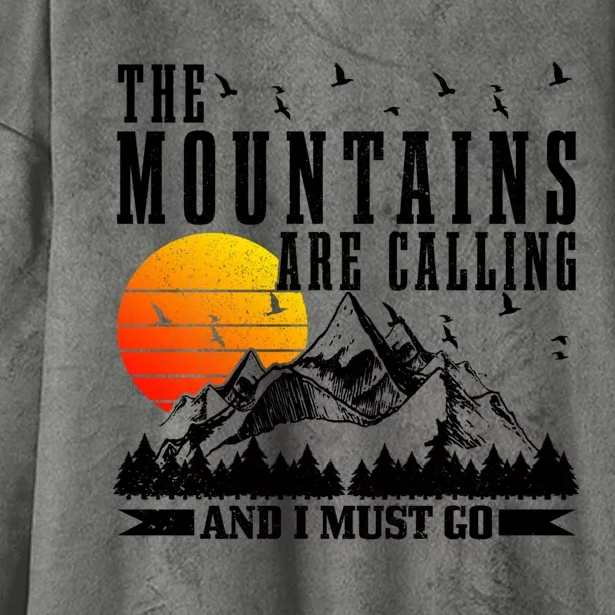 The Mountains Are Calling I Must Go Hiking Camping Climbing Gift Hooded Wearable Blanket