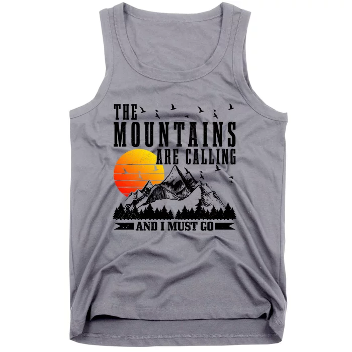 The Mountains Are Calling I Must Go Hiking Camping Climbing Gift Tank Top