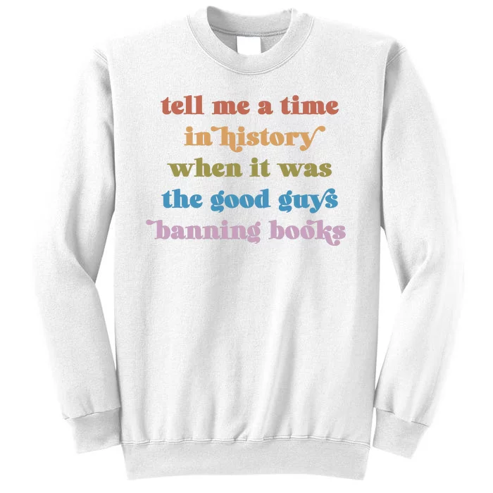 Tell Me A Time In History When It Was The Good Guys Banning Books Sweatshirt