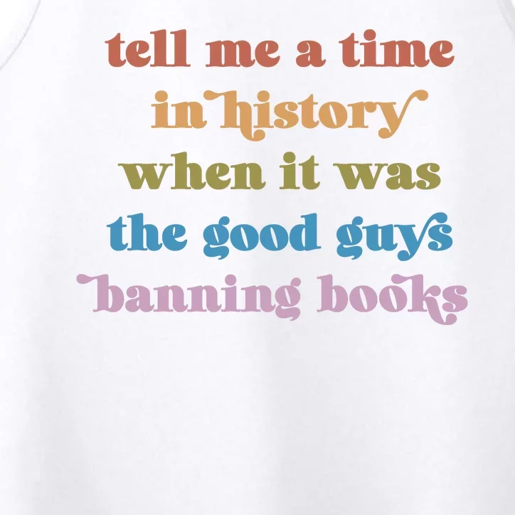 Tell Me A Time In History When It Was The Good Guys Banning Books Performance Tank