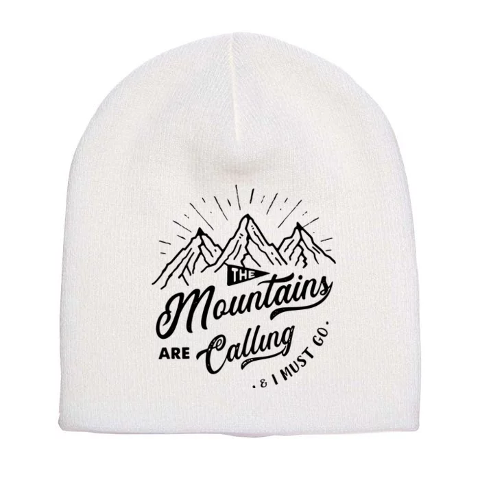 The Mountains Are Calling And I Must Go Funny Camping Short Acrylic Beanie