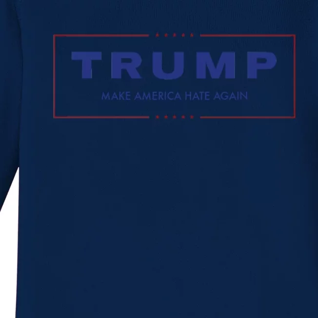 Trump Make America Hate Again Instead Of Great Again Gift Baby Long Sleeve Bodysuit