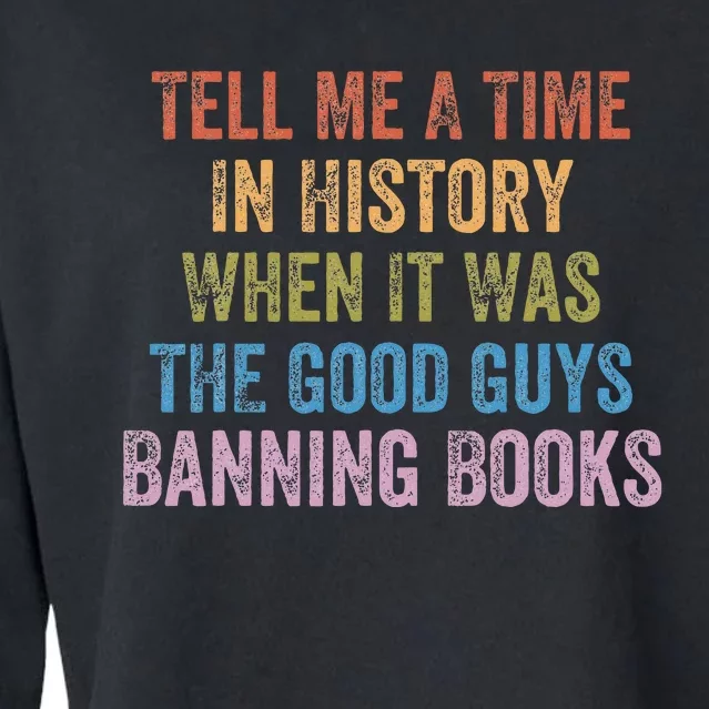 Tell Me A Time In History When It Was Good Guys Banning Book Cropped Pullover Crew