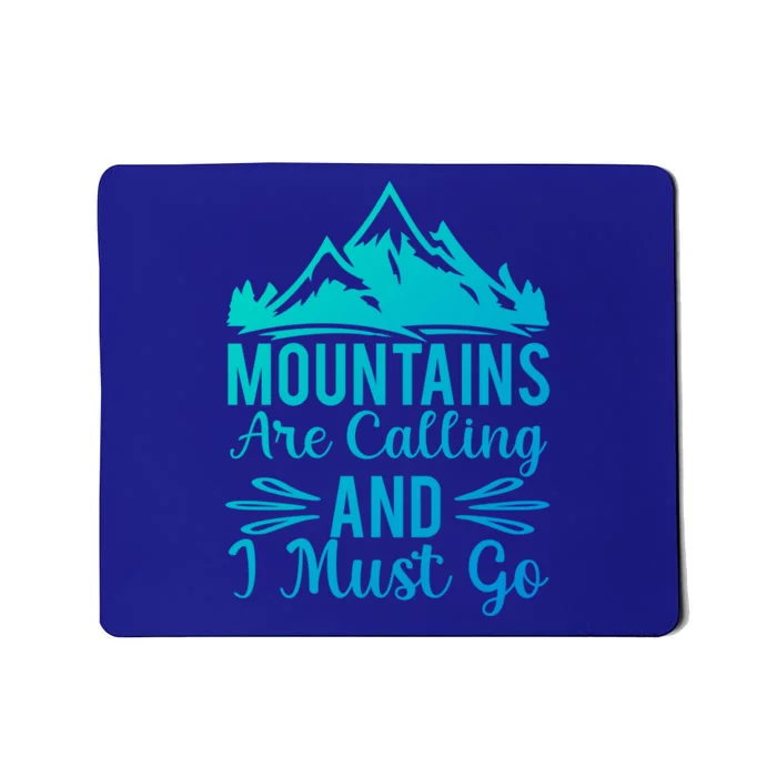 The Mountains Are Calling Me And I Must Go Mountain Gift Mousepad