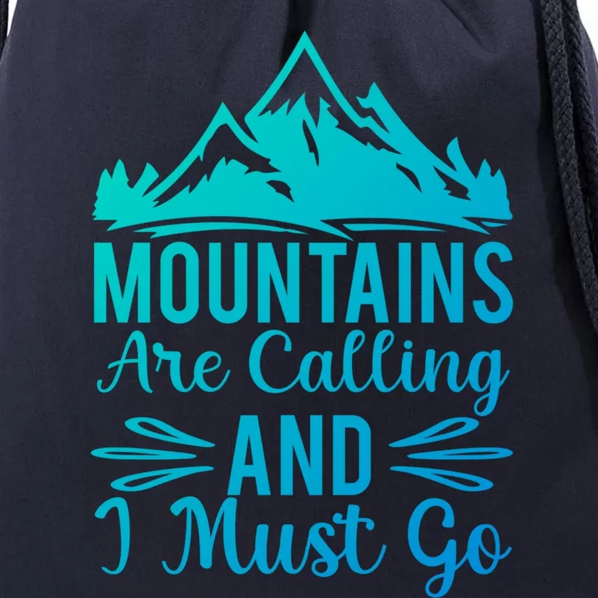 The Mountains Are Calling Me And I Must Go Mountain Gift Drawstring Bag