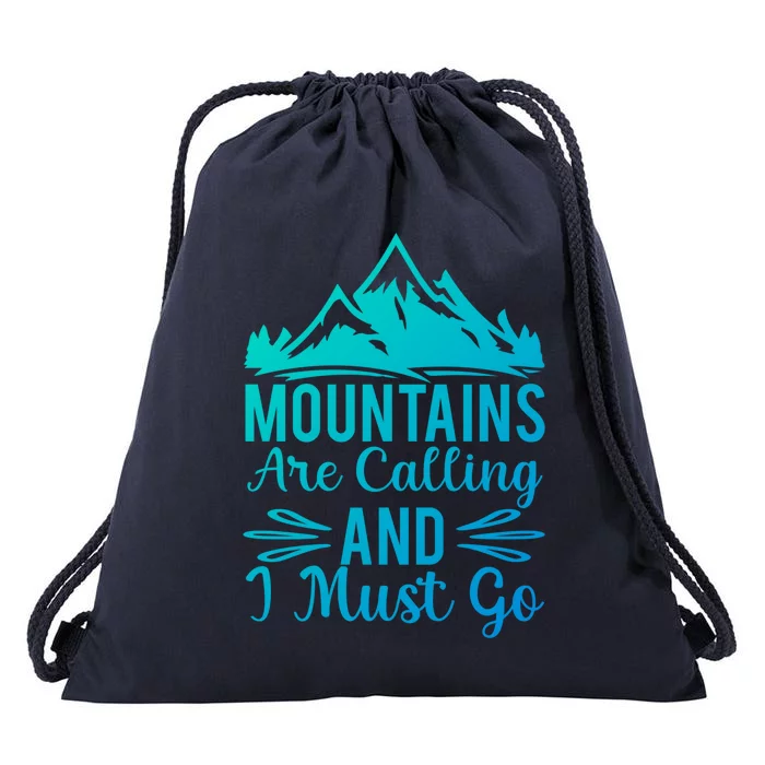 The Mountains Are Calling Me And I Must Go Mountain Gift Drawstring Bag