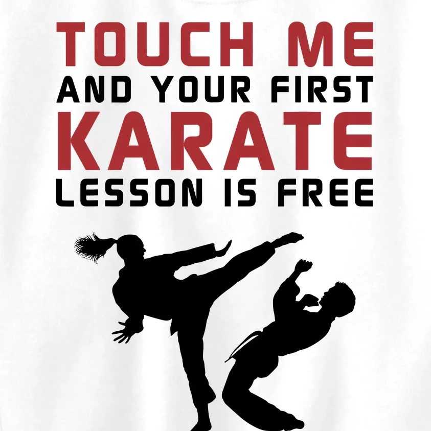 Touch Me And Your First Karate Lesson Is Free Kids Sweatshirt