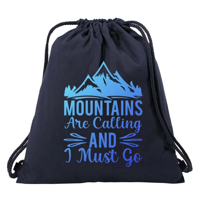 The Mountains Are Calling Me And I Must Go Mountain Gift Drawstring Bag