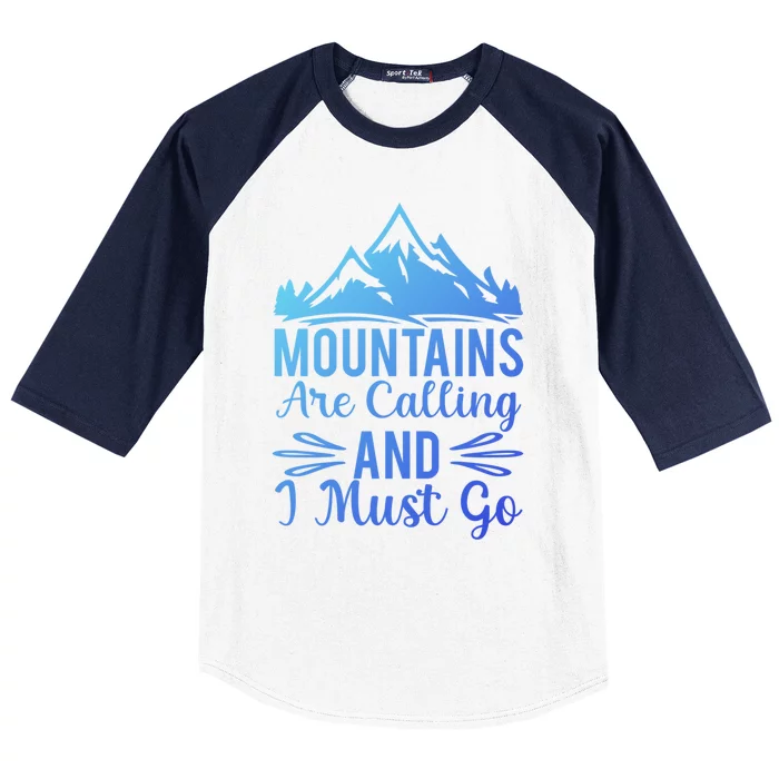 The Mountains Are Calling Me And I Must Go Mountain Gift Baseball Sleeve Shirt