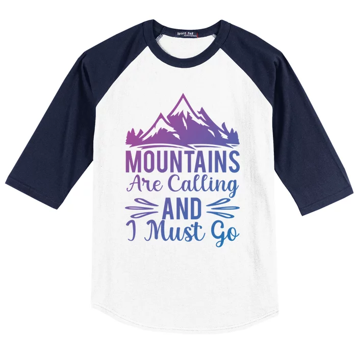 The Mountains Are Calling Me And I Must Go Mountain Gift Baseball Sleeve Shirt