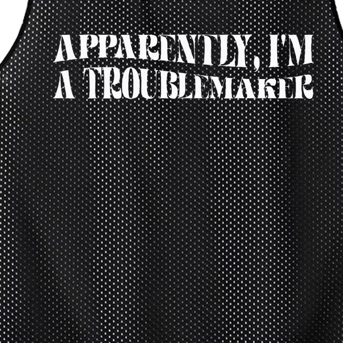 Trouble Maker Apparently IM A Troublemaker Funny Sarcastic Mesh Reversible Basketball Jersey Tank