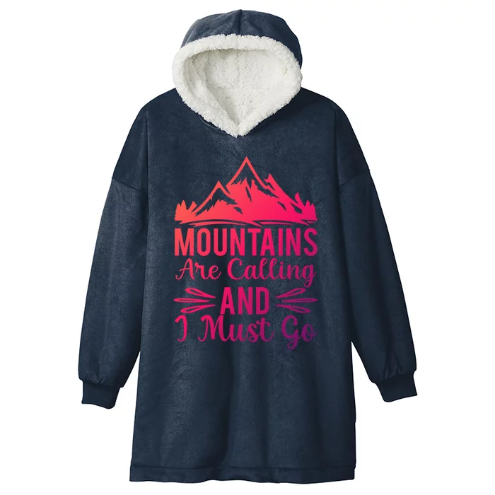 The Mountains Are Calling Me And I Must Go Mountain Gift Hooded Wearable Blanket