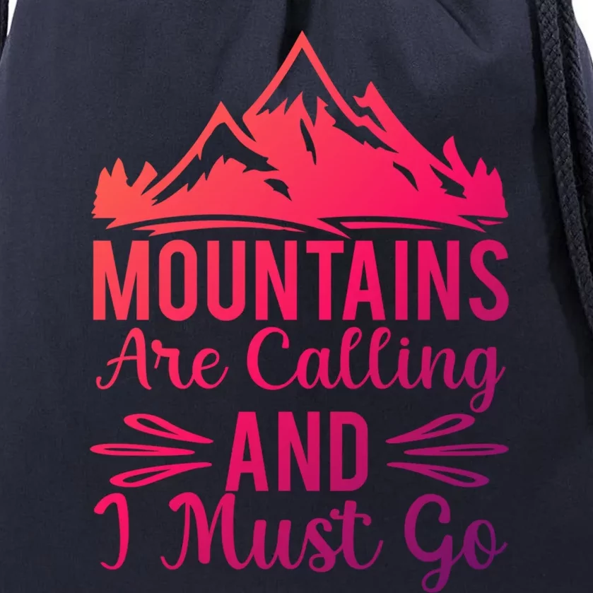 The Mountains Are Calling Me And I Must Go Mountain Gift Drawstring Bag