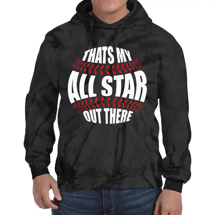 Thats My All Star Out There Baseball Player Mom Dad Cute Tie Dye Hoodie