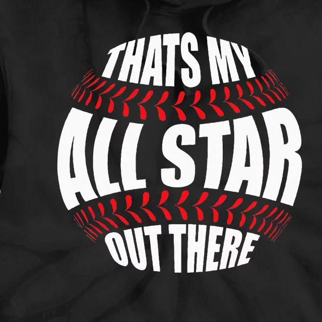 Thats My All Star Out There Baseball Player Mom Dad Cute Tie Dye Hoodie