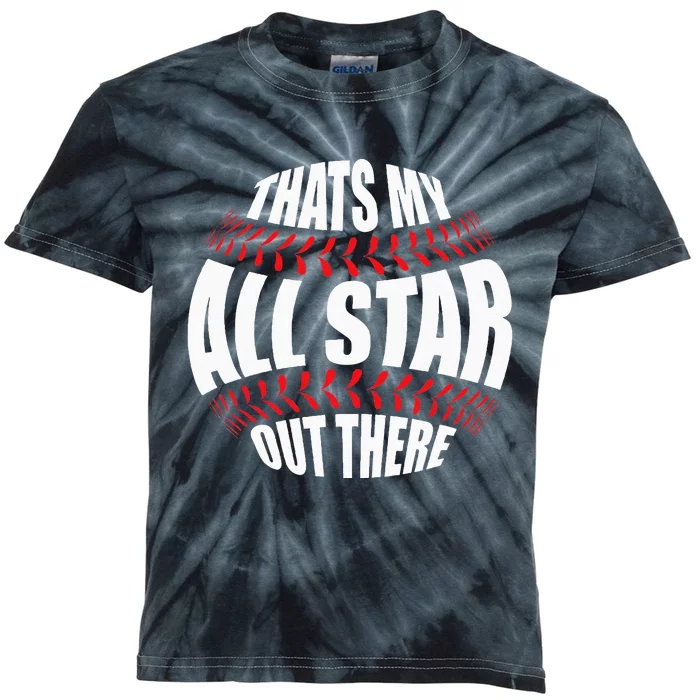 Thats My All Star Out There Baseball Player Mom Dad Cute Kids Tie-Dye T-Shirt