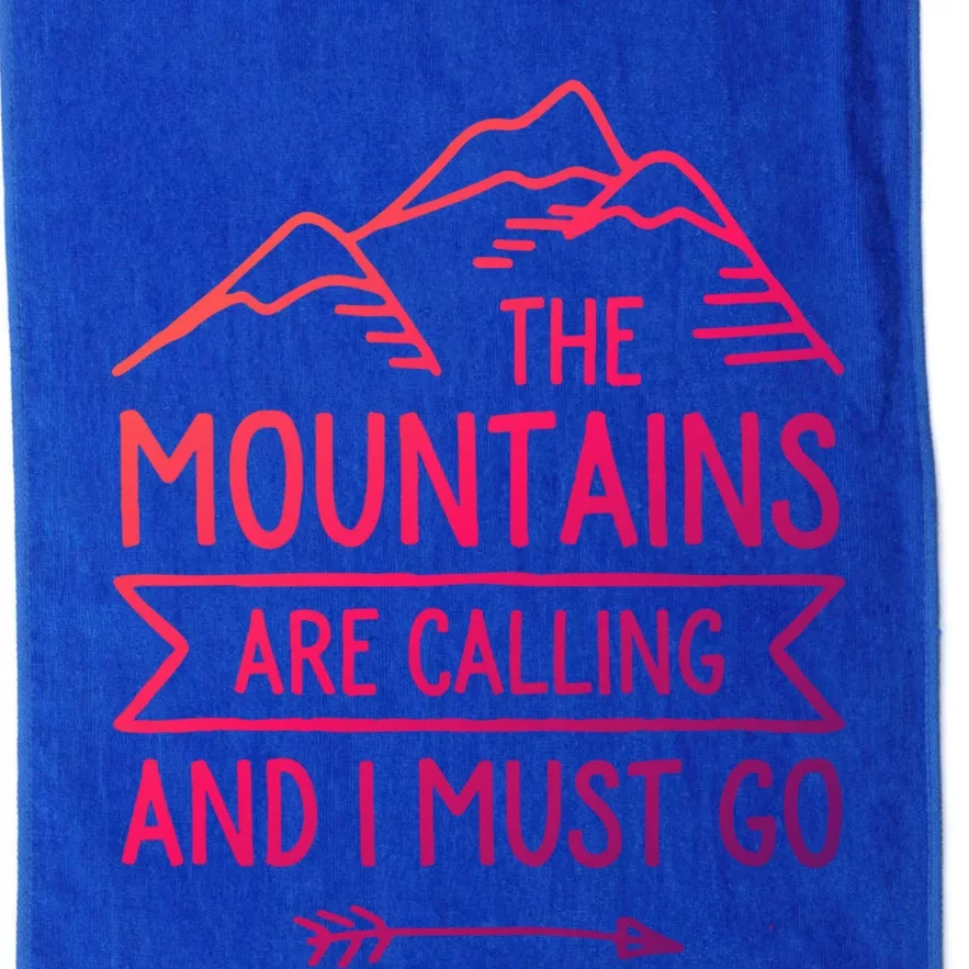 The Mountains Are Calling And I Must Go Cool Gift Platinum Collection Golf Towel