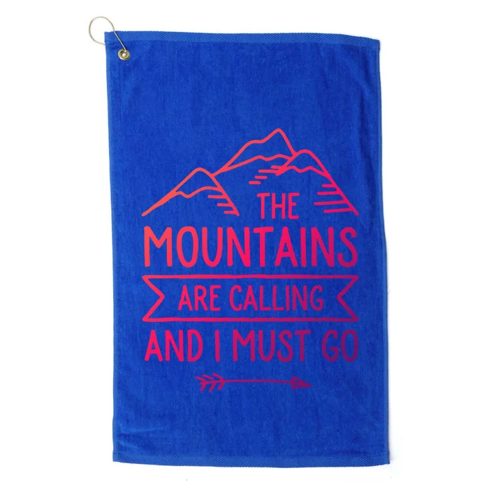 The Mountains Are Calling And I Must Go Cool Gift Platinum Collection Golf Towel