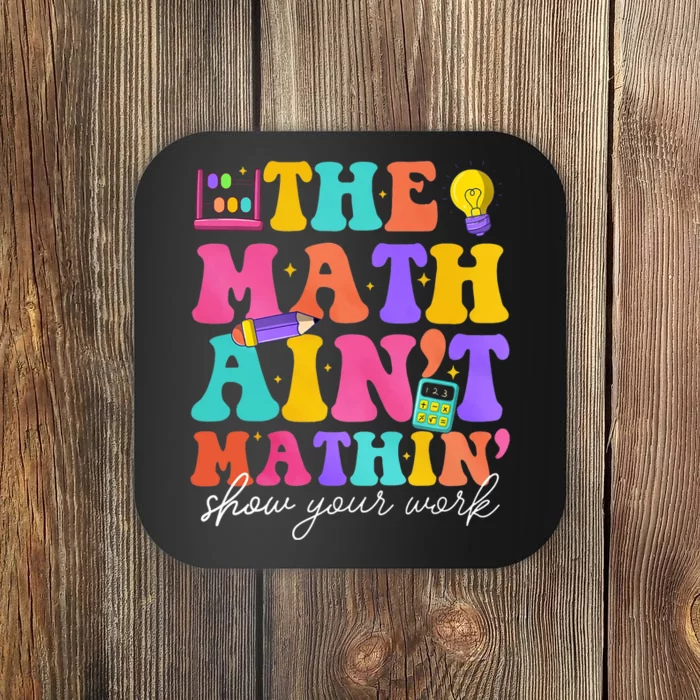 The Math AinT Mathin Math Teachers Teacher Crew Coaster