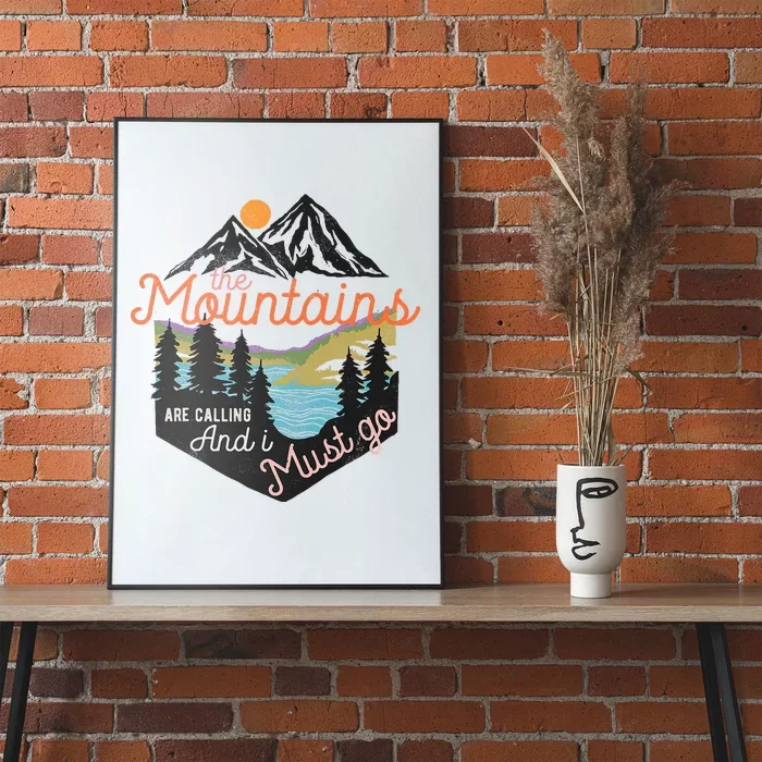 The Mountains Are Calling And I Must Go Poster