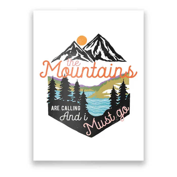 The Mountains Are Calling And I Must Go Poster