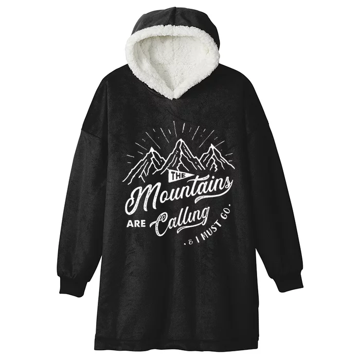 The Mountains Are Calling And I Must Go Funny Camping Hooded Wearable Blanket