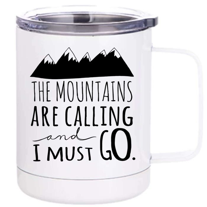 The Mountains Are Calling And I Must Go Great Gift Front & Back 12oz Stainless Steel Tumbler Cup